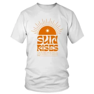 A New Day Begins with The Beauty of A Sunrise Reminding Us of The Possibilities Ahead T-shirt