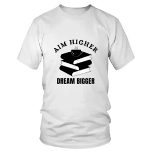 Aim Higher Dream Bigger with Black and White Books T-shirt