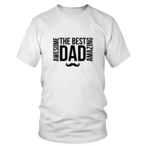 Awesome The Best Dad Amazing T-shirt