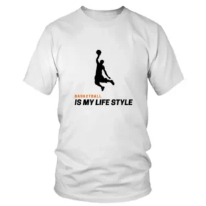 Basketball Is My Lifestyle T-shirt