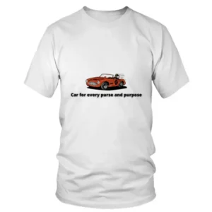 Car for Every Purse and Purpose T-shirt