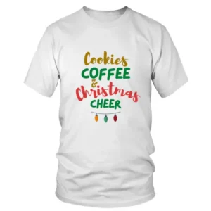 Cookies Coffee and Christmas Cheer T-shirt