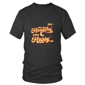 Eat Healthy Feel Happy in Vintage Style T-shirt