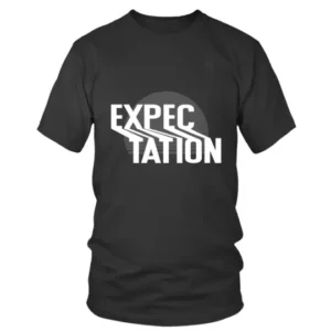 Expectation in White Color Font T-shirt