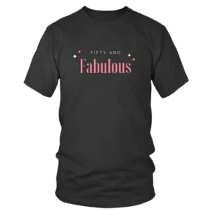 Fifty and Fabulous in White and pink Color T-shirt