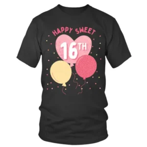 Happy Sweet 16th with Balloons T-shirt