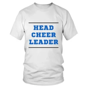 Head Cheer Leader T-shirt