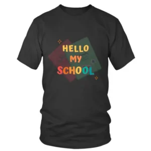 Hello My School in Multiple Colors T-shirt