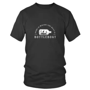 Home Is Whare the Boat Is Bottleboat T-shirt