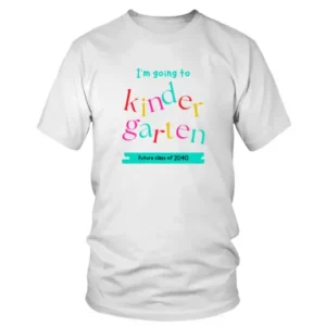 I am Going To Kinder Garten Future Class of 2040 T-shirt