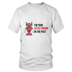 I am Your Little Friend In The Past Dark T-shirt