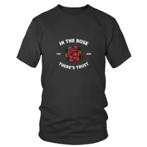 In The Rose TRD MRK Theres Trust in White T-shirt