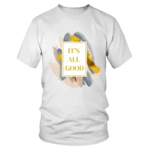 Its All Good Painting T-shirt