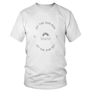 Let The Sun Rise Living Life by The Sun Since 1991 T-shirt