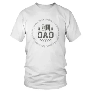 Life is Simply Joyful with You in It. Thank You for Your Guidance, Love and Support Dad T-Shirt