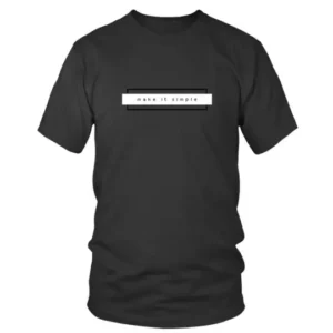 Make It Simple in Black Text T-shirt