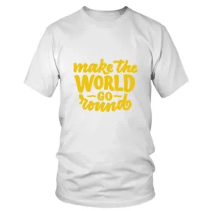 Make The World Go Round T-shirt