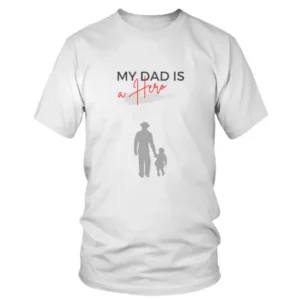 My Dad is a Hero with Grey Graphics T-shirt