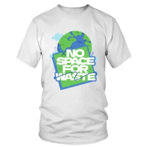 No Space For Waste T-shirt