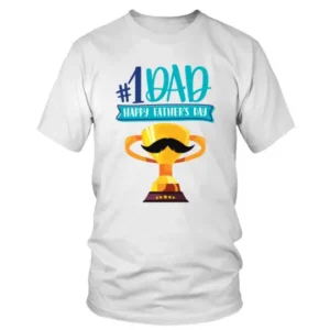 Number One Dad Happy Fathers Day with Trophy T-shirt