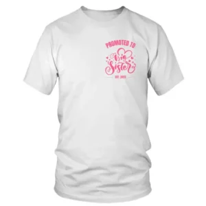 Promoted To Big Sister EST 2023 in Small Fonts for Upper Chest T-shirt