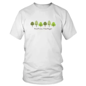 Proud to be a Tree Hugger T-shirt
