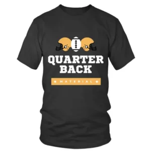 Quarter Back Material T-shirt