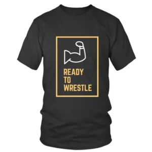 Ready to Wrestle with Arm Graphic T-shirt