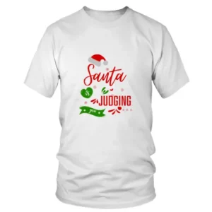 Santa is Judging You T-shirt