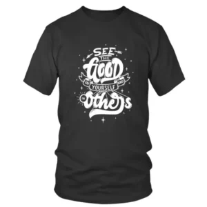 See The Good In Yourself And In Others in White T-shirt