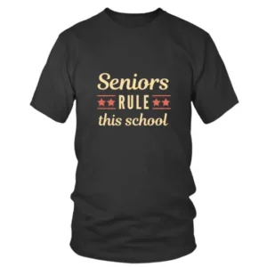 Seniors Rule This School T-shirt