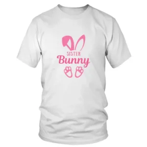 Sister Bunny Happy Easter T-shirt