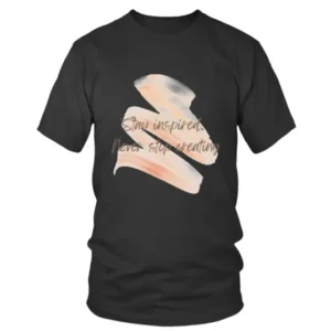 Stay Inspired Never Stop Creating T-shirt