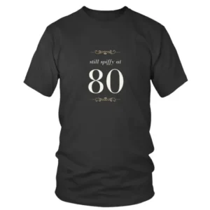 Still Spiffy at 80 Vintage Style Birthday T-shirt