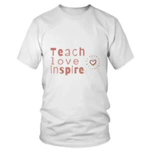 Teach Love Inspire with Heart T-shirt