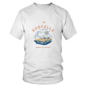 The Borcelle Born To Drive with Beautiful Scenery T-shirt