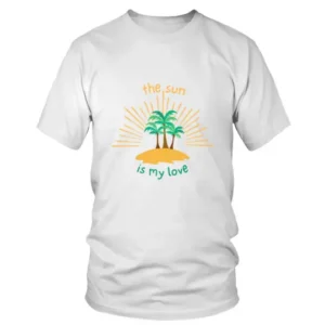 The Sun is My Love Sun Rise and Trees T-shirt