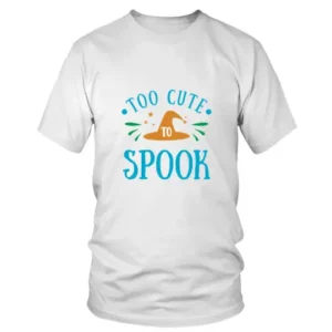 Too Cute To Spook T-shirt