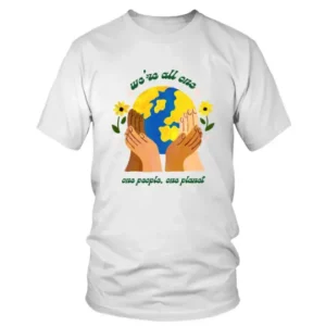 We Are All One One People One Planet T-shirt