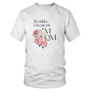 Worlds Greatest Mom with Roses T-shirt
