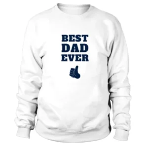 Best Dad Ever with Thumbsup Sweatshirt