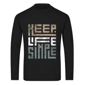 Keep Life Simple Long Sleeves Shirt