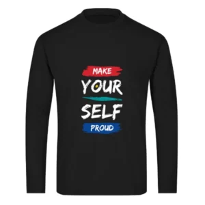 Make Your Self Proud Long Sleeves Shirt