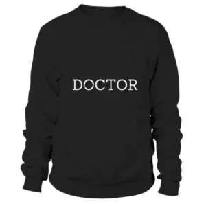 Simple Doctor Written on a Chest Sweatshirt